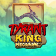 Tyrant King Megaways